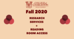 Fall 2020 Research Services and Reading Room Access