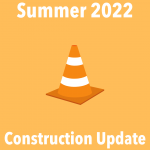Summer2022ConstructionUpdate